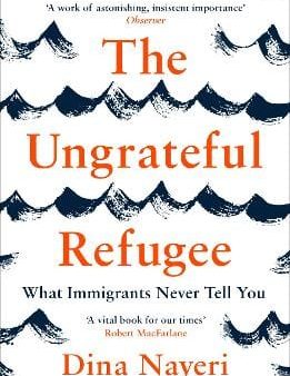 Dina Nayeri: Ungrateful Refugee W2 [2020] paperback Sale