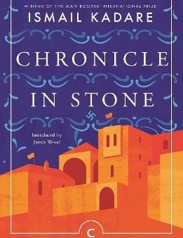 Ishmail Kadare: Chronicle In Stone [2018] paperback Hot on Sale