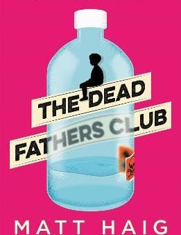 Matt Haig: The Dead Fathers Club [2018] paperback Sale