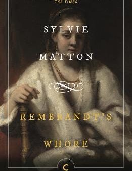 Sylvie Matton: Rembrandt s Whore [2019] paperback on Sale